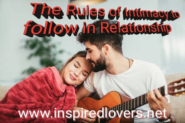 Inspiredlovers AddText_08-24-09.59.27 The Rules of Intimacy To Follow in Relationship BEAUTY TIPS AND SKIN CARE RELATIONSHIP FACT AND HEALTH TIPS WELCOME PAGE  Relationship Fact love Tips Care 
